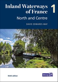 Inland Waterways of France Volume 1 North and Cent